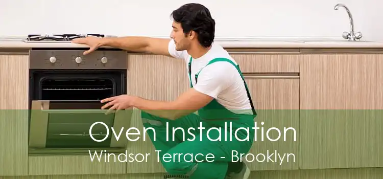 Oven Installation Windsor Terrace - Brooklyn