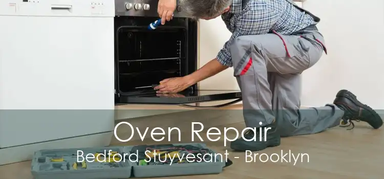 Oven Repair Bedford Stuyvesant - Brooklyn