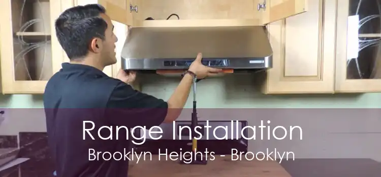 Range Installation Brooklyn Heights - Brooklyn