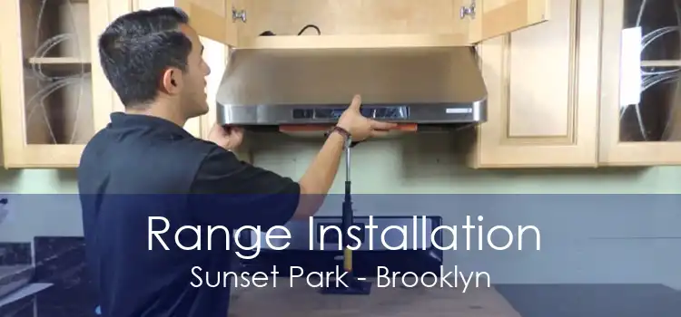 Range Installation Sunset Park - Brooklyn