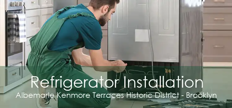 Refrigerator Installation Albemarle Kenmore Terraces Historic District - Brooklyn