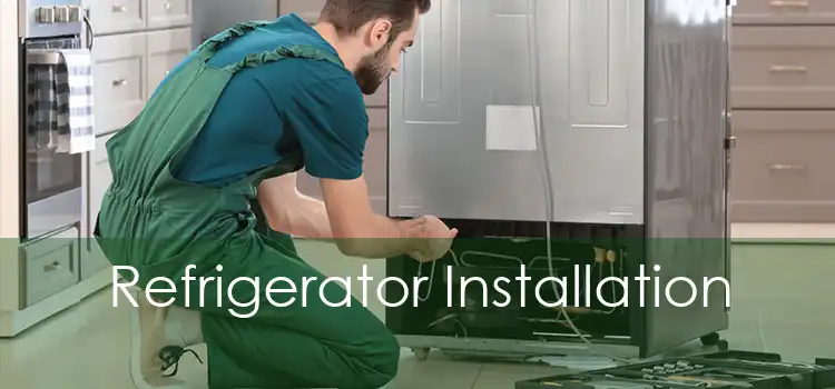 Refrigerator Installation 