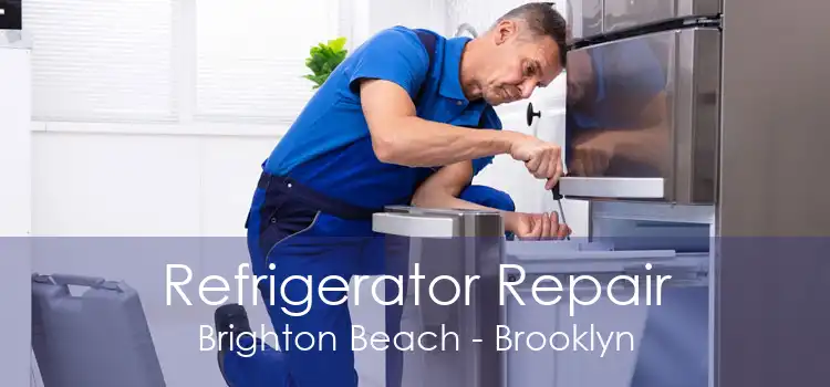 Refrigerator Repair Brighton Beach - Brooklyn