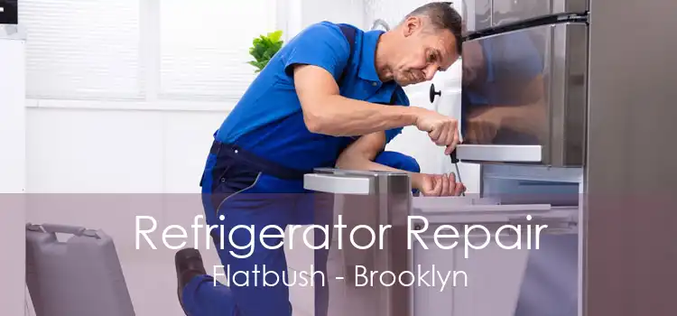 Refrigerator Repair Flatbush - Brooklyn