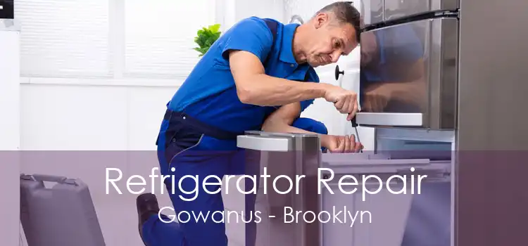 Refrigerator Repair Gowanus - Brooklyn