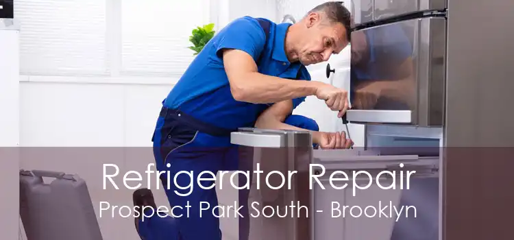 Refrigerator Repair Prospect Park South - Brooklyn