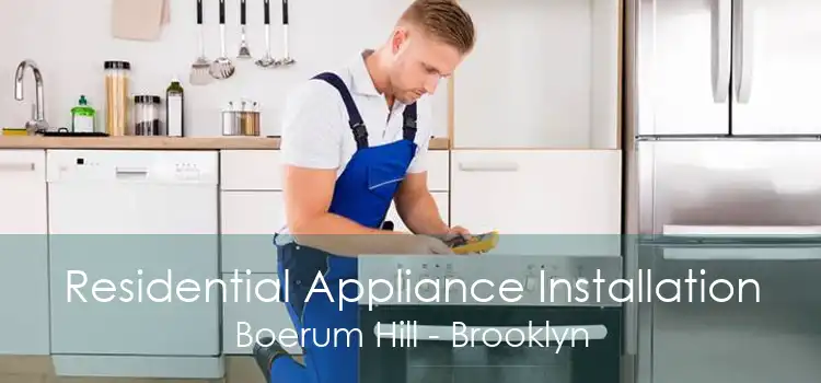 Residential Appliance Installation Boerum Hill - Brooklyn