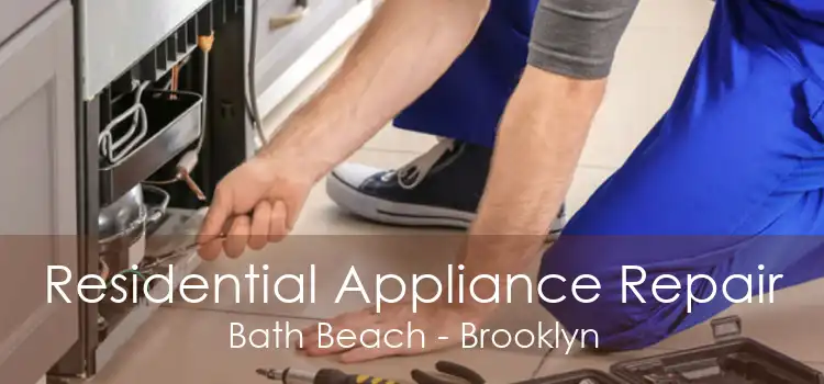 Residential Appliance Repair Bath Beach - Brooklyn