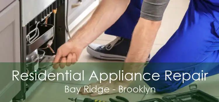 Residential Appliance Repair Bay Ridge - Brooklyn