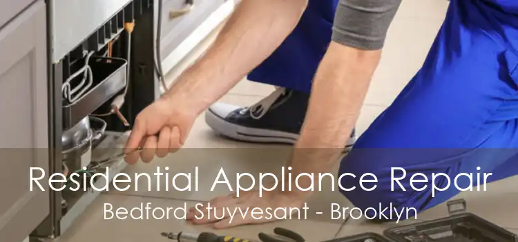 Residential Appliance Repair Bedford Stuyvesant - Brooklyn