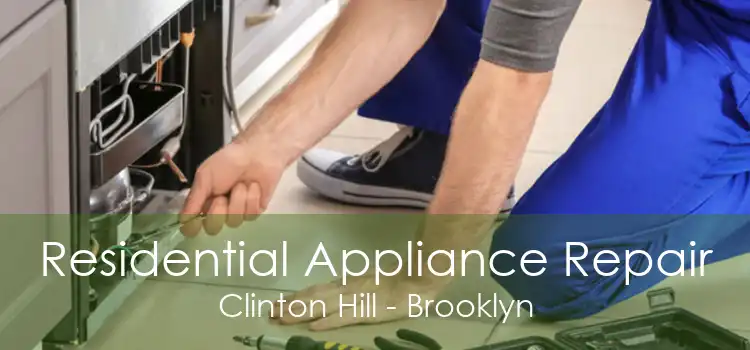 Residential Appliance Repair Clinton Hill - Brooklyn