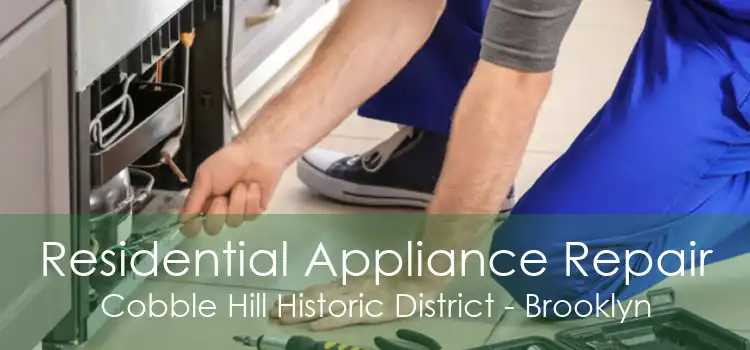 Residential Appliance Repair Cobble Hill Historic District - Brooklyn