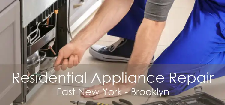 Residential Appliance Repair East New York - Brooklyn