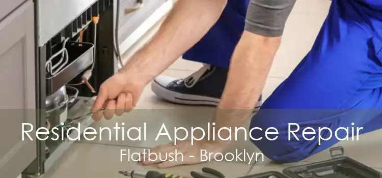 Residential Appliance Repair Flatbush - Brooklyn