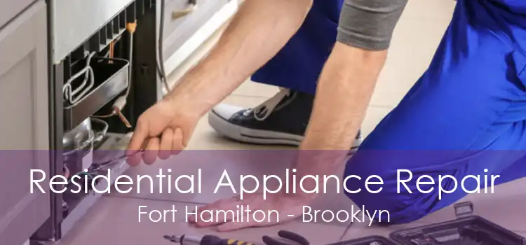 Residential Appliance Repair Fort Hamilton - Brooklyn