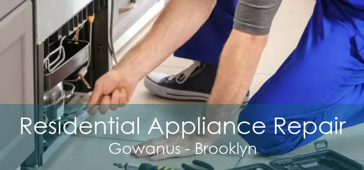 Residential Appliance Repair Gowanus - Brooklyn