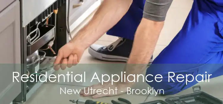 Residential Appliance Repair New Utrecht - Brooklyn