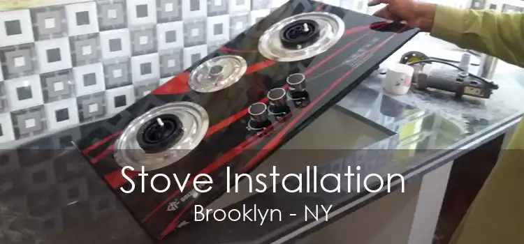 Stove Installation Brooklyn - NY