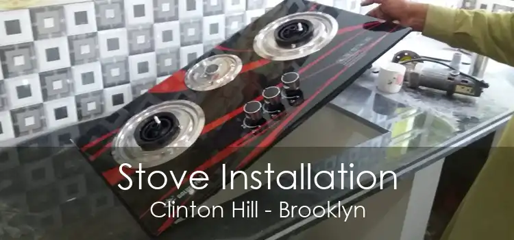 Stove Installation Clinton Hill - Brooklyn