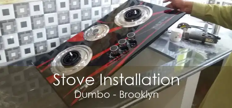 Stove Installation Dumbo - Brooklyn