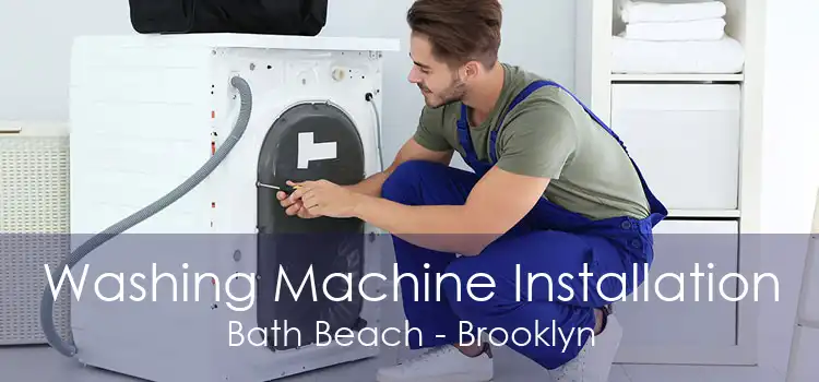 Washing Machine Installation Bath Beach - Brooklyn