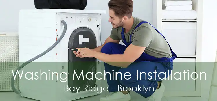 Washing Machine Installation Bay Ridge - Brooklyn