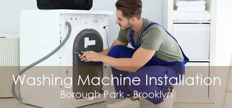 Washing Machine Installation Borough Park - Brooklyn