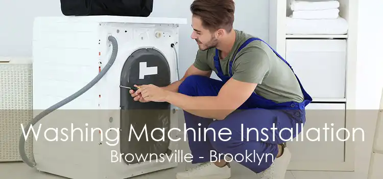 Washing Machine Installation Brownsville - Brooklyn