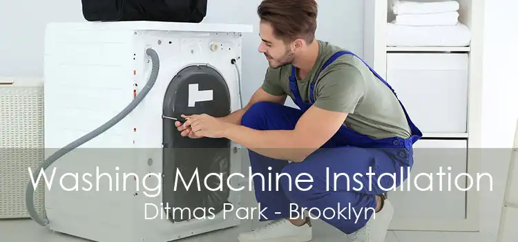 Washing Machine Installation Ditmas Park - Brooklyn