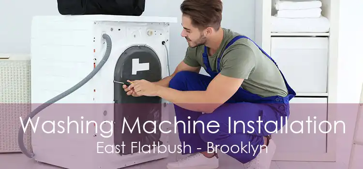 Washing Machine Installation East Flatbush - Brooklyn