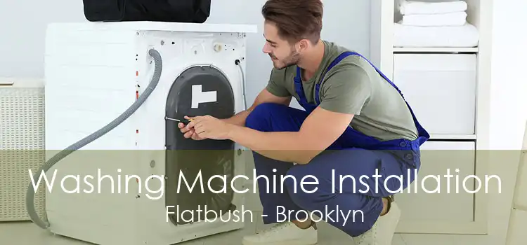 Washing Machine Installation Flatbush - Brooklyn