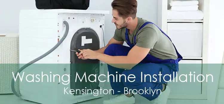 Washing Machine Installation Kensington - Brooklyn