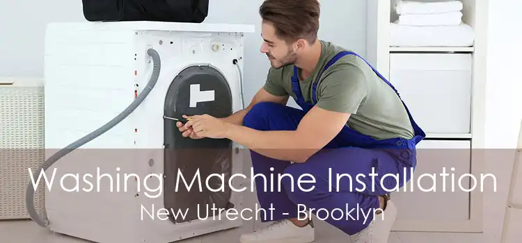 Washing Machine Installation New Utrecht - Brooklyn