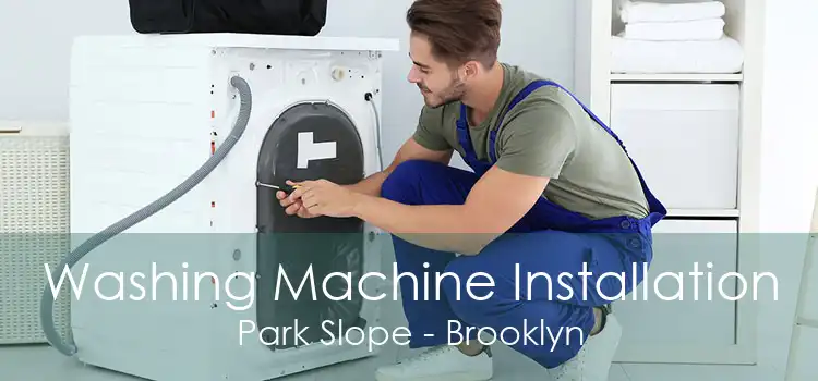 Washing Machine Installation Park Slope - Brooklyn